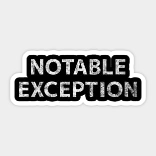 Notable Exception Sticker